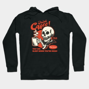 Drink Coffee! You Can Sleep When You're Dead // Vintage Parody Ad Hoodie